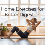 How to Exercise at Home for Better Digestion (No Gym Required)